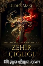 Zehir Çığlığı / Ruhuma Dokunan Hayalet II
