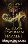 Ruhuma Dokunan Hayalet (Karton Kapak)