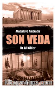 Son Veda <br /> Atatürk ve Anıtkabir