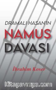 Dramalı Hasan’ın Namus Davası