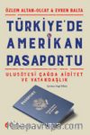 Türkiye’de Amerikan Pasaportu & Ulusötesi Çağda Aidiyet ve Vatandaşlık