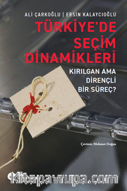 Türkiye’de Seçim Dinamikleri <br /> Kırılgan ama Dirençli Bir Süreç?