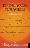 Dikenli Yolda Yürüyorum