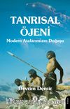Tanrısal Öjeni & Modern Atalarımızın Doğuşu