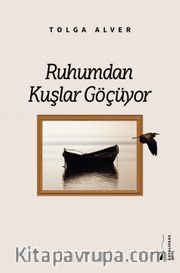 Ruhumdan Kuşlar Göçüyor