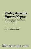 Edebiyatımızda Mavera Kapısı & Bir Edebiyat Dergisi Olarak Mavera ve Mavera Topluluğu
