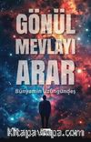 Gönül Mevlayı Arar