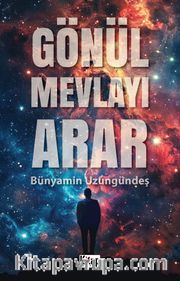 Gönül Mevlayı Arar