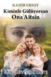 Kiminle Gülüyorsan Ona Aitsin