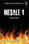 Meşale 1 / Dipteyim