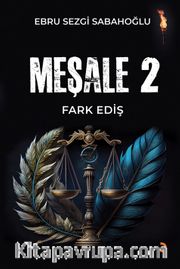 Meşale 2 / Fark Ediş