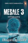 Meşale 3 / Dipten Çıkış