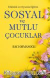 Etkinlik ve Oyunla Eğitim Sosyal ve Mutlu Çocuklar