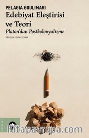 Edebiyat Eleştirisi ve Teori <br /> Platon’dan Postkolonyalizme