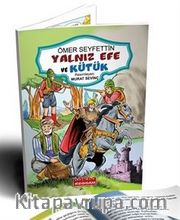 Ömer Seyfettin Hikayeleri Yalnız Efe ve Kütük (Renkli Resimli 1. ve 2. Sınıflara - 6+Yaş)