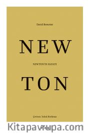 Newton’ın Hayatı <br /> Fizikçi, Matematikçi, Astronom, Mucit, Simyacı, Teolog ve Filozof