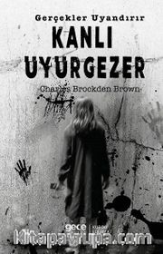 Kanlı Uyurgezer <br /> Gerçekler Uyandırır