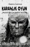 Karanlık Oyun & Karanlığın Acımasız Oyunu