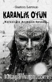 Karanlık Oyun <br /> Karanlığın Acımasız Oyunu