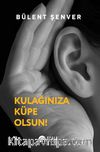 Kulağınıza Küpe Olsun