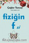 Fiziğin f si & Ok ve Yaydan Kuvantuma, Yahut Tersi...
