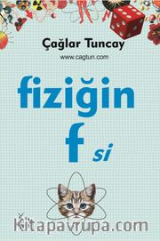 Fiziğin f si <br /> Ok ve Yaydan Kuvantuma, Yahut Tersi...