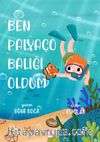 Ben Palyaço Balığı Oldum