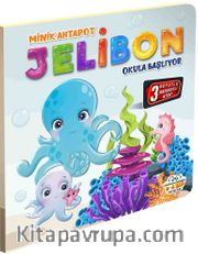 Minik Ahtapot Jelibon Okula Başlıyor / Hareketli Kitaplar Serisi