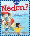 Neden? & Doğa, Bilim Ve Yaşadığımız Dünya Hakkında Şimdiye Kadar Hazırlanmış En İyi Soru-Yanıt Kitabı!