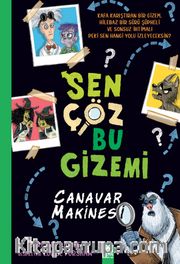 Sen Çöz Bu Gizemi - Canavar Makinesi