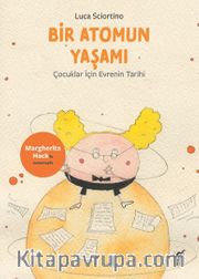 Bir Atomun Yaşamı: Çocuklar İçin Evrenin Tarihi