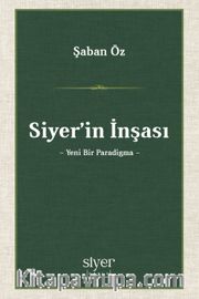 Siyer'in İnşası <br /> Yeni Bir Paradigma