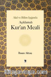 Akıl ve Bilim Işığında Açıklamalı Kur’an Meali