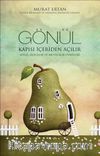 Gönül Kapısı İçeriden Açılır & Sevgi, Dostluk ve Mutluluk Öyküleri