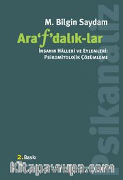 Arafdalıklar <br /> İnsanın Halleri ve Eylemleri: Psikomitolojik Çözümleme