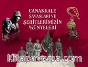 Çanakkale Savaşları ve Şehitlerimizin Künyeleri