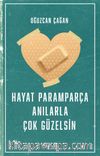 Hayat Paramparça Anılarla Çok Güzelsin