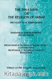 The Din-i İlahi  Or  The Religion Of Akbar Din-i İlahi  Veya  Ekber’in Dini