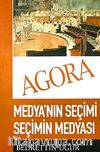 Agora & Medya'nın Seçimi Seçimin Medyası