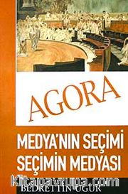 Agora <br /> Medya'nın Seçimi Seçimin Medyası