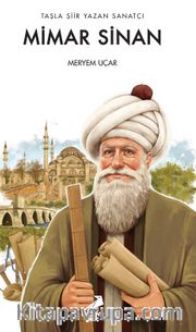 Taşla Şiir Yazan Sanatçı: Mimar Sinan