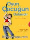 Oyun Çocuğun Gıdasıdır