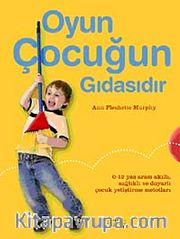 Oyun Çocuğun Gıdasıdır