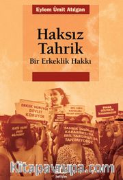 Haksız Tahrik <br /> Bir Erkeklik Hakkı
