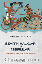 Semitik Halklar ve Mısırlılar <br /> Ur'dan Mısır'a Semitik Halkların Yükselişi