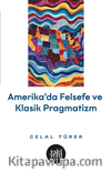 Amerika’da Felsefe ve Klasik Pragmatistler