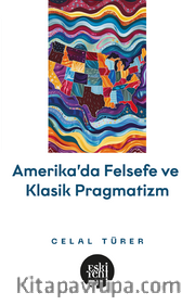 Amerika’da Felsefe ve Klasik Pragmatistler