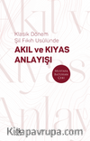 Klasik Dönem Şii Fıkıh Usûlünde Akıl ve Kıyas Anlayışı
