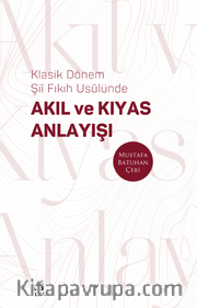 Klasik Dönem Şii Fıkıh Usûlünde Akıl ve Kıyas Anlayışı