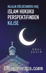 Hilalin Gölgesindeki Haç İslam Hukuku Perspektifinden Kilise